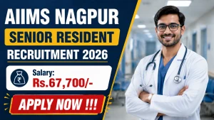 AIIMS Nagpur Senior Resident Recruitment 2026 - Apply Online for 51 Posts AIIMS Nagpur Senior Resident Recruitment 2026 - Apply Online for 51 Posts