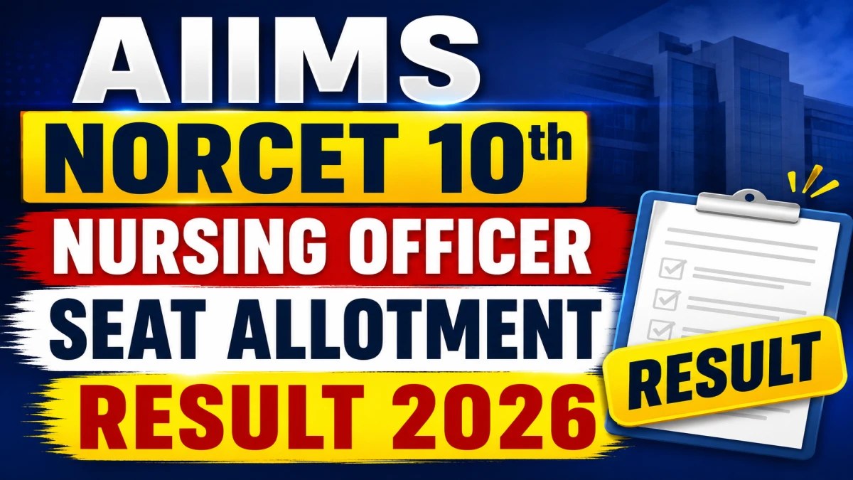 AIIMS NORCET 10th Nursing Officer Seat Allotment Result 2026 Out – Download Merit List PDF @ aiimsexams.ac.in AIIMS NORCET 10th Nursing Officer Seat Allotment Result 2026 Out – Download Merit List PDF @ aiimsexams.ac.in