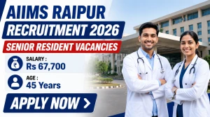 AIIMS Raipur Invites Applications for Senior Resident (Non-Academic) Posts Under Govt. of India Residency Scheme 2026 AIIMS Raipur Invites Applications for Senior Resident (Non-Academic) Posts Under Govt. of India Residency Scheme 2026