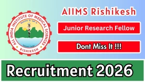 AIIMS Rishikesh Junior Research Fellow Recruitment 2026 - Apply Online