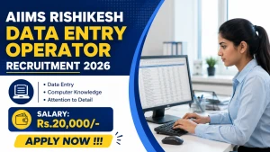 AIIMS Rishikesh Data Entry Operator Recruitment 2026 - Apply Online