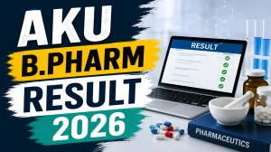 AKU Result 2026 - B.Pharm 1st, 3rd & 4th Semester Result Released @ results.akuexam.net AKU Result 2026 - B.Pharm 1st, 3rd & 4th Semester Result Released @ results.akuexam.net