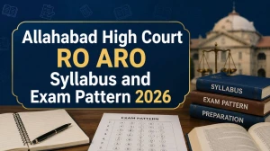 Allahabad High Court RO ARO Syllabus and Exam Pattern 2026: Download PDF Here