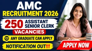 AMC Sahayak Senior Clerk Recruitment 2026 Notification Out - Apply Online for 250 Posts
