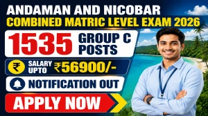 Andaman and Nicobar Combined Matric Level Exam 2026 Notification Out - Apply Online for 1535 Group C Posts