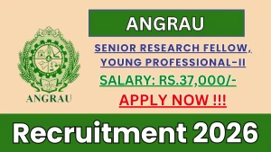 ANGRAU Recruitment 2026 - Walkin for Senior Research Fellow, Young Professional-II Posts