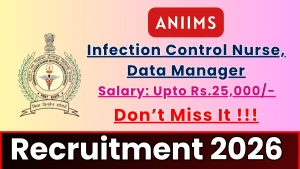 ANIIMS Recruitment 2026 - Apply Offline for Infection Control Nurse, Data Manager Posts ANIIMS Recruitment 2026 - Apply Offline for Infection Control Nurse, Data Manager Posts