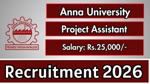 Anna University Project Assistant Recruitment 2026 - Apply Offline