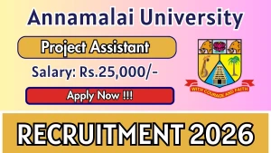 Annamalai University Project Assistant Recruitment 2026 - Apply Offline Annamalai University Project Assistant Recruitment 2026 - Apply Offline