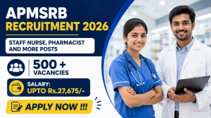 APMSRB Recruitment 2026 - 529 Vacancies for Staff Nurse, Pharmacist & Multi Rehabilitation Worker Under NHM