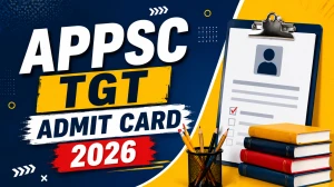 APPSC TGT Admit Card 2026 Out – Download Link