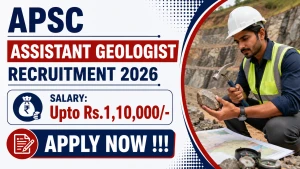 APSC Assistant Geologist Recruitment 2026 - Apply Online for 11 Posts