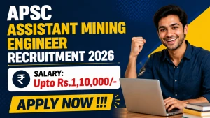 APSC Assistant Mining Engineer Recruitment 2026 - Apply Online APSC Assistant Mining Engineer Recruitment 2026 - Apply Online