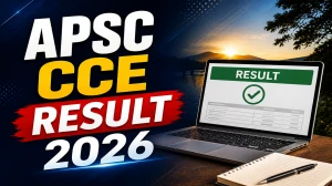 APSC CCE Result 2026 OUT (Direct Link) - Download Scorecard @ apsc.nic.in
