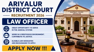 Ariyalur District Court Law Officer Recruitment 2026 - Apply Offline for 15 Posts Ariyalur District Court Law Officer Recruitment 2026 - Apply Offline for 15 Posts