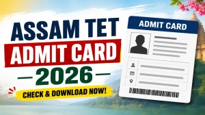 Assam TET Admit Card 2026 Out - Download Special Assam TET Hall Ticket at sebaonline.org