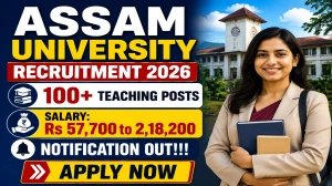 Assam University Teaching Recruitment 2026 - Apply Online for 123 Professor, Assistant Professor and More Posts