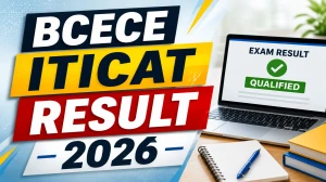 BCECE ITICAT Result 2026 Out– Download Rank Card & Merit List at bceceboard.bihar.gov.in