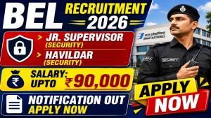 BEL Security Recruitment 2026 - Apply Offline for 14 Jr. Supervisor, Havildar Posts BEL Security Recruitment 2026 - Apply Offline for 14 Jr. Supervisor, Havildar Posts