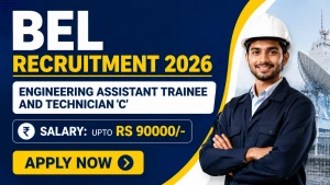 BEL Recruitment 2026 - Apply Online for Engineering Assistant Trainee and Technician Posts