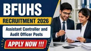 BFUHS Recruitment 2026 - Apply Online for Assistant Controller and Audit Officer Posts BFUHS Recruitment 2026 - Apply Online for Assistant Controller and Audit Officer Posts