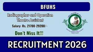 BFUHS Recruitment 2026 - Apply Online for Radiographer and Operation Theatre Assistant Posts