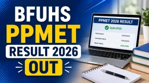BFUHS PPMET Result 2026 Out - Scorecard PDF Download, Cutoff & Merit List at bfuhs.ac.in. BFUHS PPMET Result 2026 Out - Scorecard PDF Download, Cutoff & Merit List at bfuhs.ac.in.