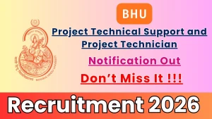 BHU Recruitment 2026 - Apply Offline for Project Technical Support and Project Technician Posts BHU Recruitment 2026 - Apply Offline for Project Technical Support and Project Technician Posts
