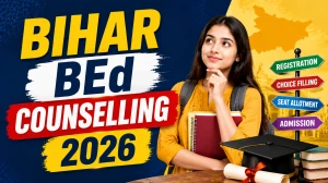 Bihar BEd Counselling 2026 - Registration Started June 22, Check Schedule, Fees & College List