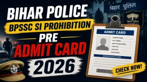 Bihar Police BPSSC SI Prohibition Admit Card 2026 Out - Download Link Bihar Police BPSSC SI Prohibition Admit Card 2026 Out - Download Link