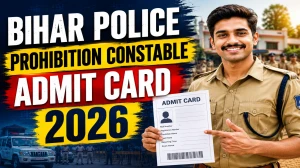 Bihar Police Prohibition Constable Admit Card 2026 (Out) - Download Here