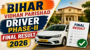 Bihar Vidhan Parishad Driver Phase-II Final Result 2026 OUT (Direct Link) - Download Scorecard @ vidhanparishad.bihar.gov.in
