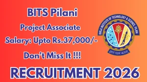 BITS Pilani Project Associate Recruitment 2026 - Apply Online