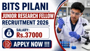 BITS Pilani Junior Research Fellow Recruitment 2026 - Apply Online