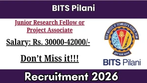 BITS Pilani Recruitment 2026 - Apply Online for Junior Research Fellow or Project Associate Posts