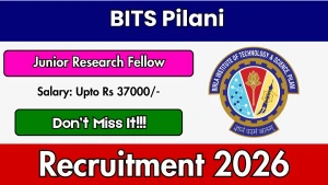 BITS Pilani Junior Research Fellow Recruitment 2026 - Apply Online