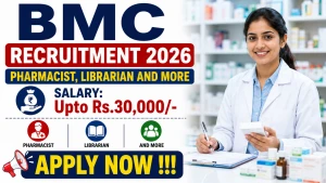 BMC Recruitment 2026 - Apply Offline for Pharmacist, Librarian and More Posts BMC Recruitment 2026 - Apply Offline for Pharmacist, Librarian and More Posts