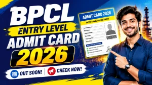 BPCL Entry Level Admit Card 2026 Out – Download Hall Ticket for Junior Executive & Associate Executive CBT on 5 July