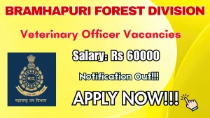 Bramhapuri Forest Division Veterinary Officer Recruitment 2026 - Apply Online Bramhapuri Forest Division Veterinary Officer Recruitment 2026 - Apply Online