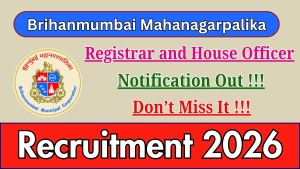 Brihanmumbai Mahanagarpalika Recruitment 2026 - Apply Offline for Registrar and House Officer Posts