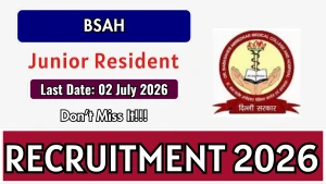 BSAH Junior Resident Recruitment 2026 - Apply Online for 15 Posts