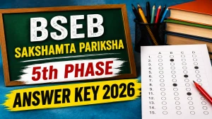 BSEB Sakshamta Pariksha 5th Phase Answer Key 2026 Out - Direct Download Link BSEB Sakshamta Pariksha 5th Phase Answer Key 2026 Out - Direct Download Link