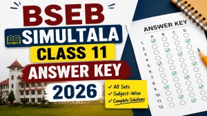 BSEB Simultala Class 11 Answer Key 2026 Released at biharsimultala.com - Check & Raise Objections Till June 18