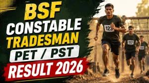BSF Constable Tradesman PET/PST Result 2026 Out - Check & Download Now