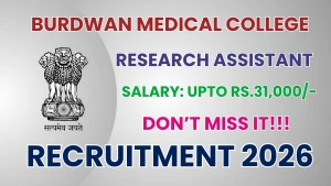 Burdwan Medical College Research Assistant Recruitment 2026 - Walkin