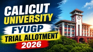 Calicut University FYUGP Trial Allotment 2026 (Out) - Check UGCAP List at admission.uoc.ac.in