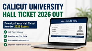 Calicut University Hall Ticket 2026 Out - Download UG, PG Supplementary & Improvement Exam Hall Ticket at cupbonline.uoc.ac.in Calicut University Hall Ticket 2026 Out - Download UG, PG Supplementary & Improvement Exam Hall Ticket at cupbonline.uoc.ac.in