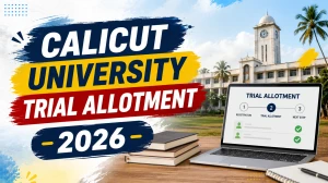 Calicut University Trial Allotment 2026 - Check Direct Link PGCAP Trial Rank List