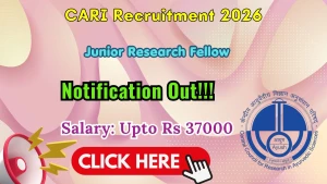 CARI Junior Research Fellow Recruitment 2026 - Walkin
