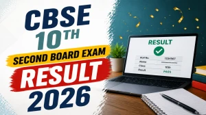 CBSE 10th Second Board Exam Result 2026 - Direct Link to Check at cbseresults.nic.in